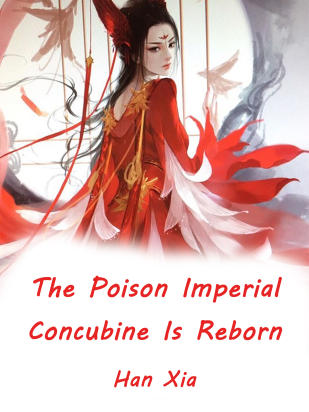 The Poison Imperial Concubine Is Reborn